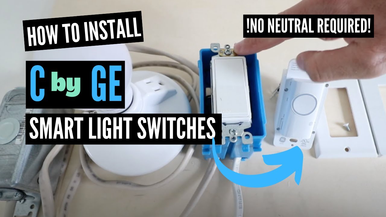 How To Install C by GE Smart Light Switch | No Neutral Required | - YouTube