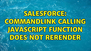 Salesforce: CommandLink calling JavaScript function does not ReRender (2 Solutions!!)