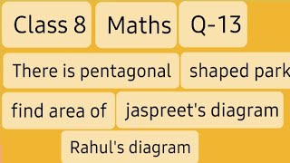There is Pentagonal shaped park as shown in the figure find area of jaspreet &Rahul's diagram screenshot 5