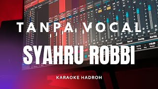 Syahru Robbi Karaoke Hadroh | Tanpa Vokal