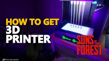 How to find 3d Printer Sons Of The Forest