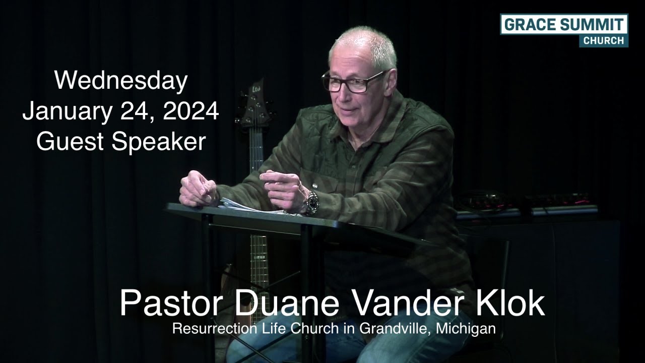 January 24 2024 Midweek Guest Speaker Duane Vander Klok - YouTube