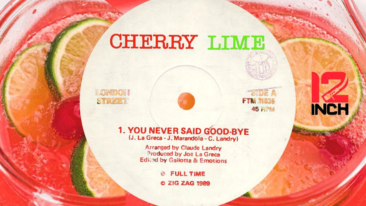 CHERRY LIME 🍒🍋‍🟩 YOU NEVER SAID GOOD-BYE 🍒 1989 12'' HI NRG