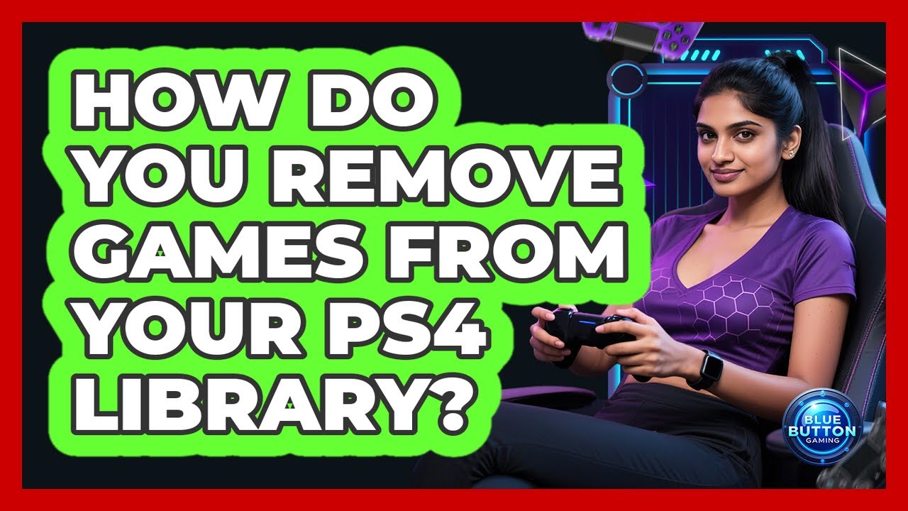 How Do You Remove Games From Your PS4 Library?