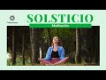 🧘‍♀️MEDITACIÓN PARA RECIBIR LA ENERGÍA DEL SOLSTICIO | Diciembre - 2022