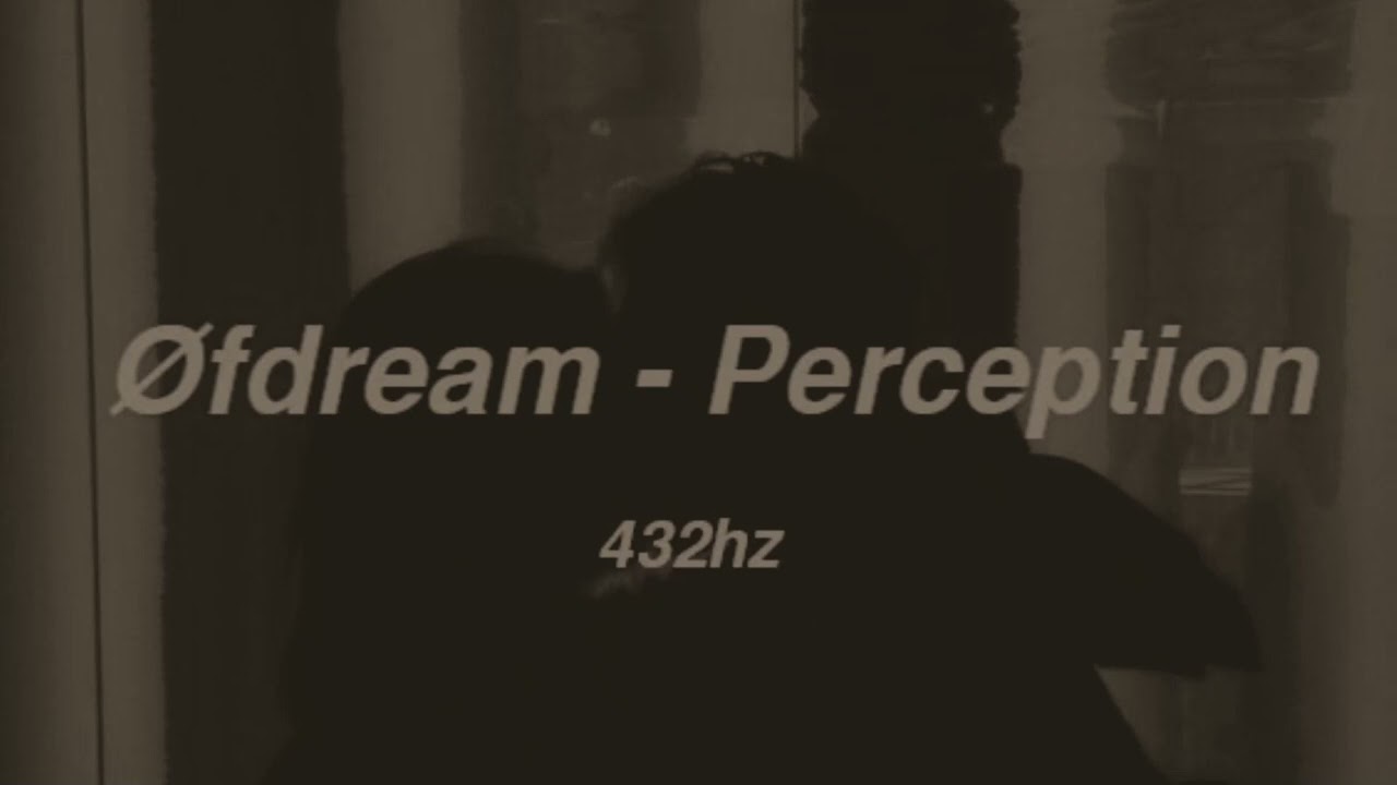 Øfdream  -  Perception  432hz