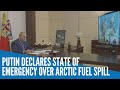 Putin declares state of emergency over Arctic fuel spill