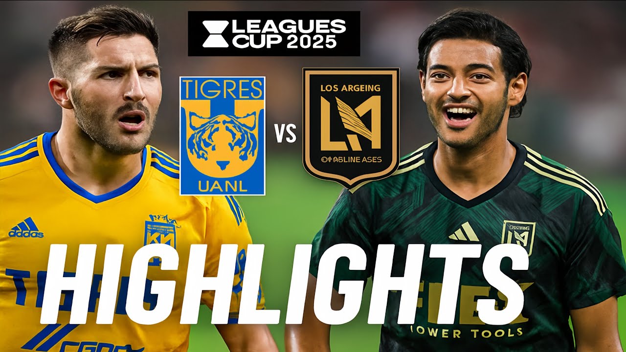 Tigres UANL vs LAFC 🔥 Full Leagues Cup 2025 Highlights & Match