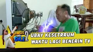 Kasihan Banget Ubay Kesetrrum Waktu Lagi Benerin Tv! | AWAS ADA SULE 2 | Eps. 103