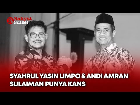 Syahrul Yasin Limpo dan Andi Amran Sulaiman Punya Kans