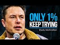 Elon Musk's Ultimate Advice for Young People - ONLY 1% KEEP TRYING