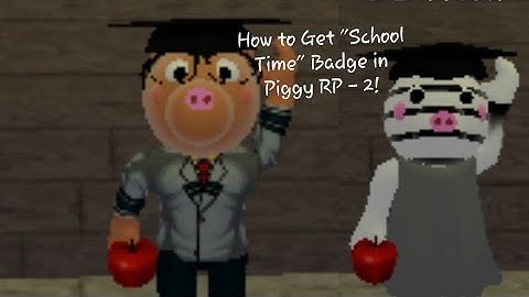 How to Get "School Time" Badge in Roblox Piggy RP - 2!