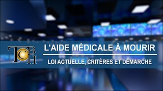 Aide médicale à mourir | Loi actuelle, critères et démarche