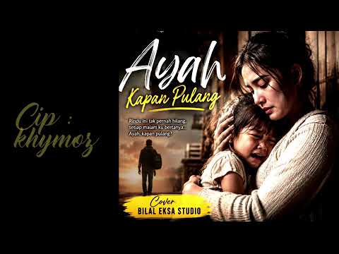 Ayah kapan pulang by cover bilal eksa studio 
