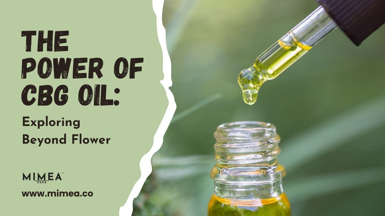 The Power of CBG Oil: Exploring Beyond Flower