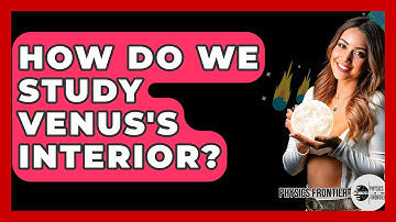 How Do We Study Venus