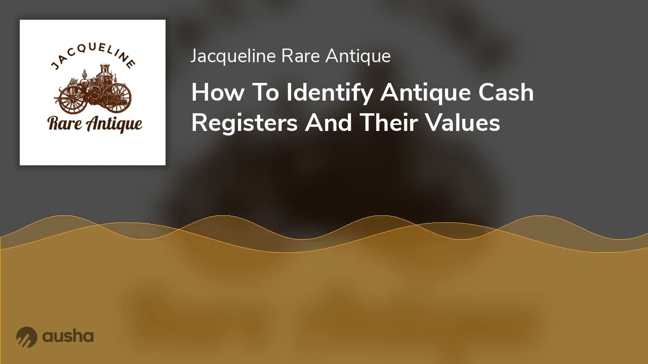How To Identify Antique Cash Registers And Their Values - YouTube