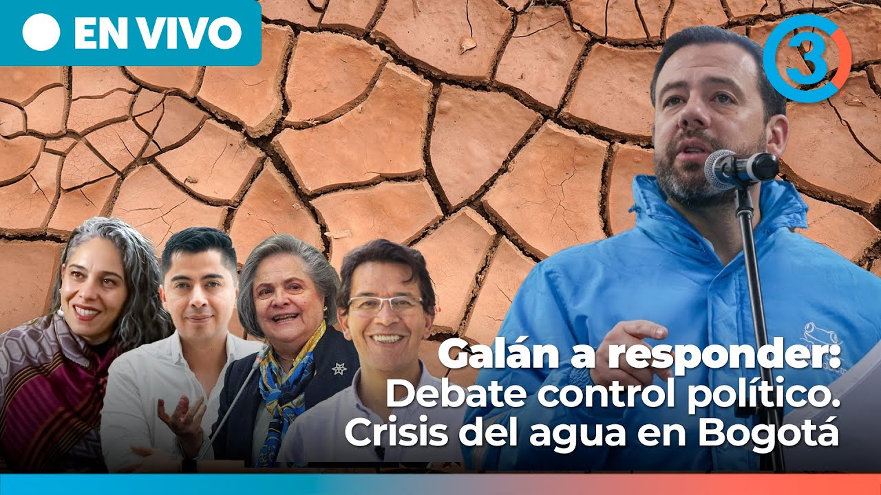 Galán a responder por Crisis del Agua en Bogotá | EN VIVO - Debate de ...