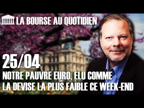 Bourse au Quotidien - Notre pauvre euro, élu comme la devise la plus faible du week-end