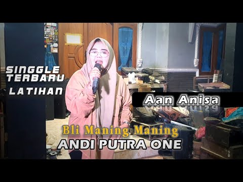 ANDI PUTRA 1 BLI MANING MANING VOC AAN ANISA EDISI LATIHAN TGL 29 AGUSTUS 2025