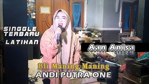 ANDI PUTRA 1 BLI MANING MANING VOC AAN ANISA EDISI LATIHAN TGL 29 AGUSTUS 2025
