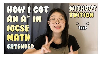 How I got an A* in IGCSE Math Extended