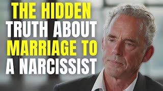 The Hidden Truth About Marriage to a Narcissist | Jordan Peterson Motivational Speech