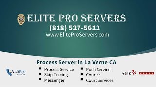 Process Server in La Verne CA | Call (818) 527-5612 | Fast & Reliable!