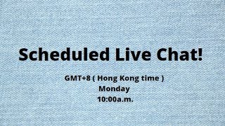 *expired**scheduled live chat* gmt+8 mon 10:00 remember to join
me!!!!!