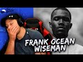 Frank Ocean Wiseman REACTION First Time Hearing