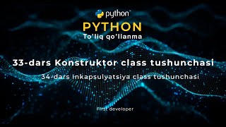 33-dars OOP asoslari. Konstruktor class tushunchasi || Python dasturlash tilida ||