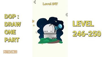 DOP: Draw One Part level 246 247 248 249 250 Walkthrough Solutions