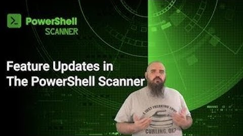 Feature Updates in the PowerShell Scanner