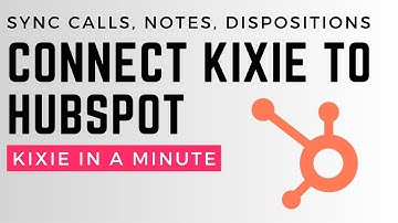 How to Integrate Kixie with HubSpot CRM | Kixie In A Minute