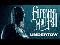 Forever may fall  undertow official music