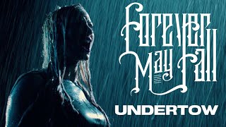 Forever May Fall - Undertow Official Music Video