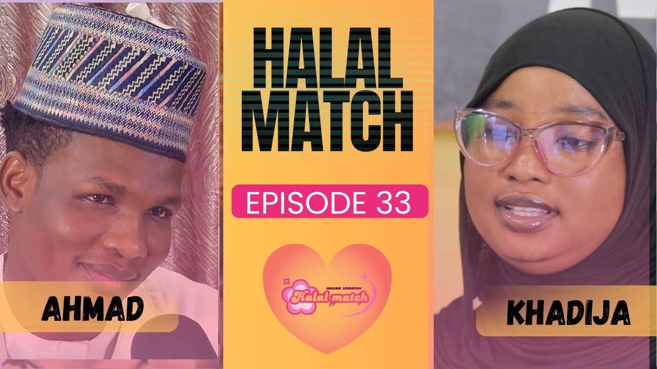 HALAL MATCH EPISODE 33