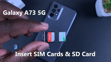 Samsung Galaxy A73 5G: How To Insert SIM Cards and SD Card