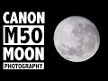 How to take moon photos with the Canon M50 and Canon M50 Mark II