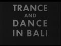 Trance & Dance In Bali (1951 Original Black & White Film)