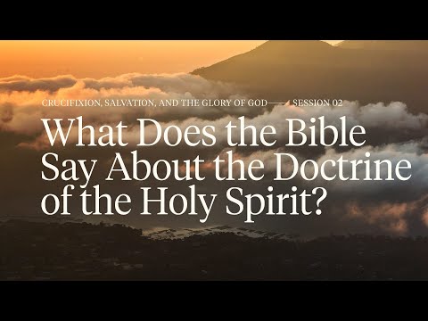 Secret Church 10 – Session 2: What Does the Bible Say About the Doctrine of the Holy Spirit?