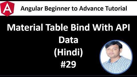 Angular Tutorial For Beginners 29:  How to Use Material Table With API Data in Hindi