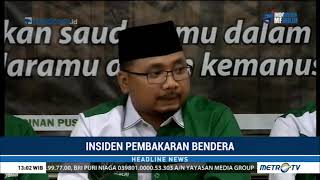 Penjelasan Ketum GP Ansor soal Insiden Pembakaran Bendera