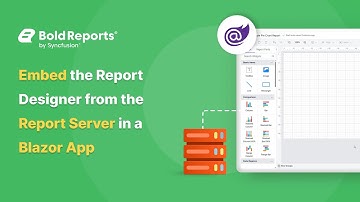 How to Embed the Report Designer from Report Server in a Blazor Application | Bold Reports®