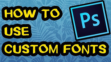 HOW TO USE CUSTOM FONT IN PHOTOSHOP