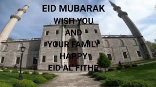 WISH MY SUBSCRIBERS, VIEWERS AND YOUR FAMILY HAPPY EID AL FITHR  - EID MUBARAK   -  4K WITH TAKBEER