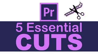 5 Essential Cuts of Editing every Video Editor should know