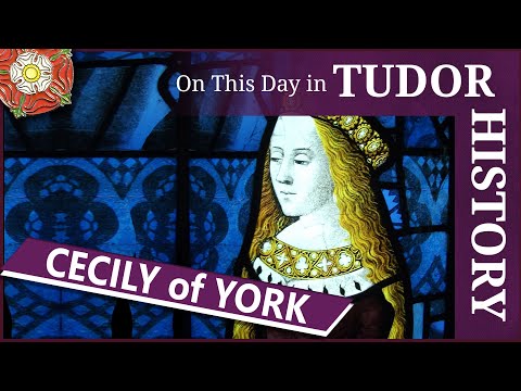 August 24 - Cecily of York, daughter of Edward IV and Elizabeth Woodville