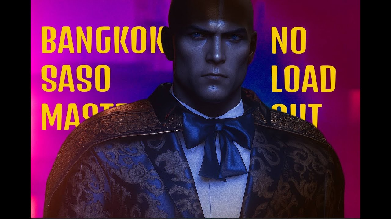 Hitman WoA | Bangkok SASO (Master) - No Load out | Default Start | (
