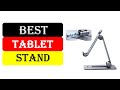 Top 5 Best Tablet Stand in 2025